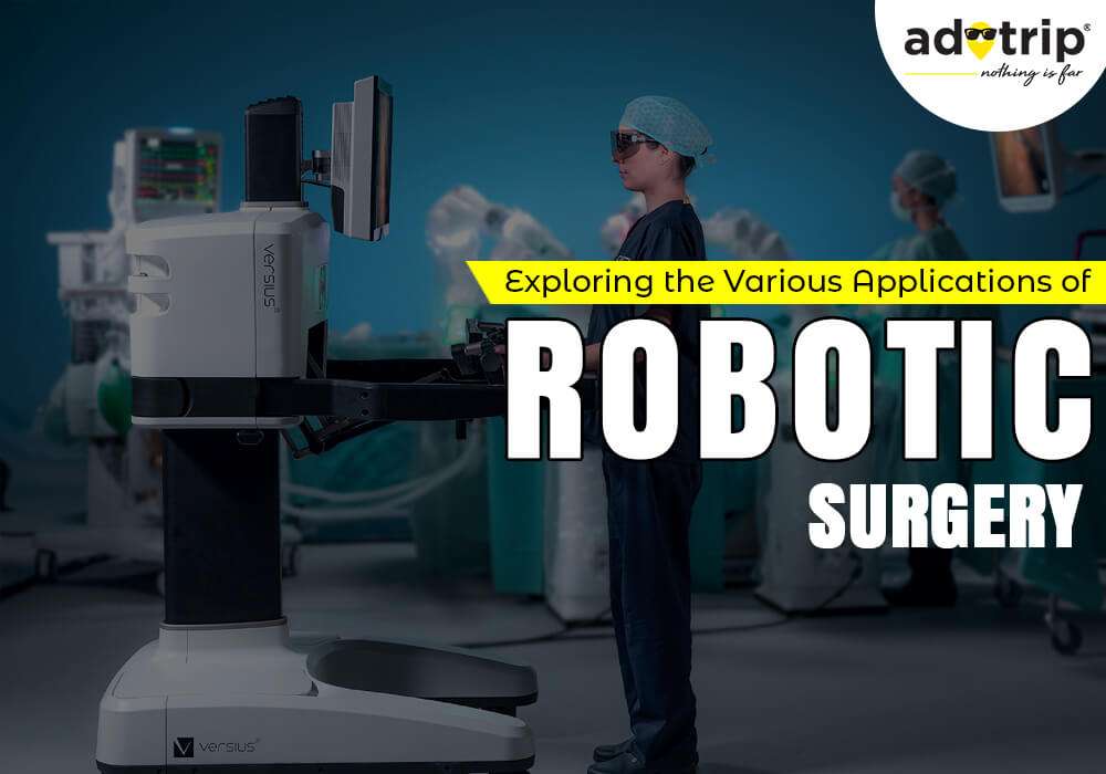 Exploring the Various Applications of Robotic Surgery